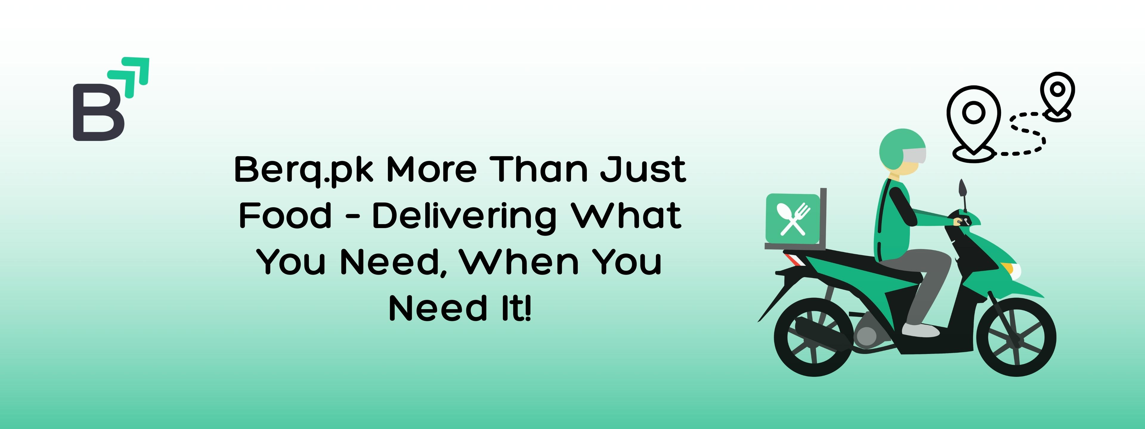 About Berq.pk More Than Just Food – Delivering What You Need, When You Need It!